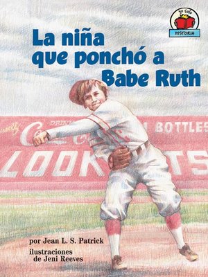cover image of La niña que ponchó a Babe Ruth (The Girl Who Struck Out Babe Ruth)